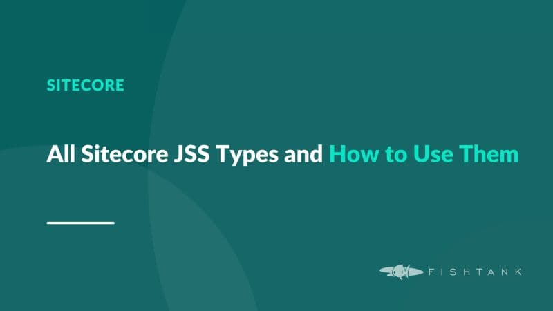 All Sitecore JSS Types and How to Use Them